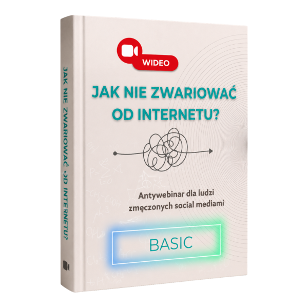JAK NIE ZWARIOWAĆ OD INTERNETU? - BASIC - WIDEO