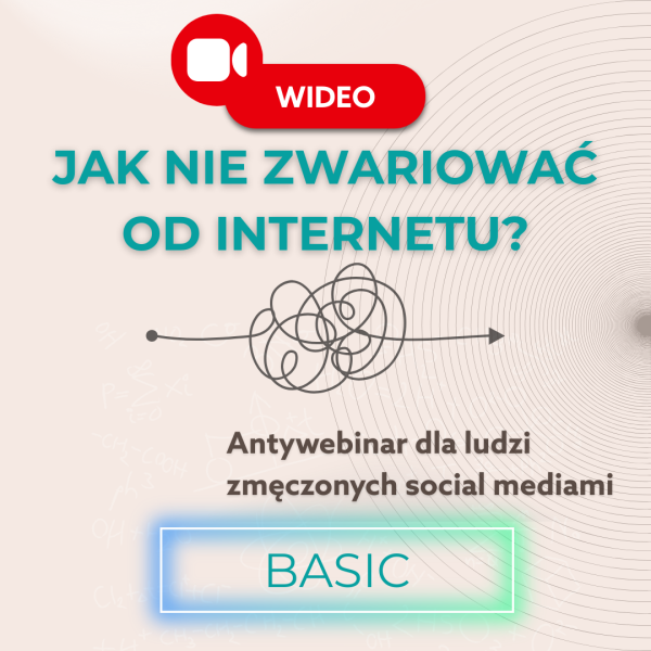 JAK NIE ZWARIOWAĆ OD INTERNETU? - BASIC- VIDEO